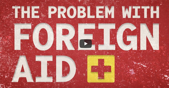 The Problem with Foreign Aid